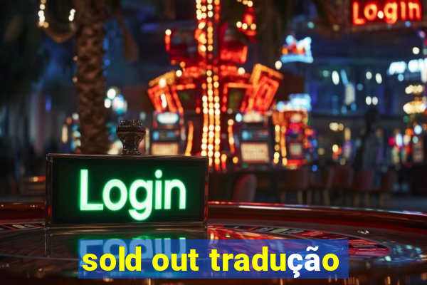 sold out tradução