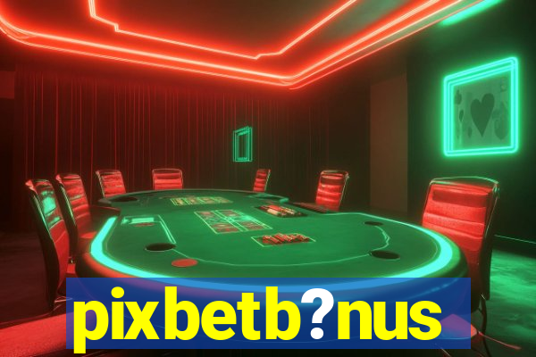 pixbetb?nus