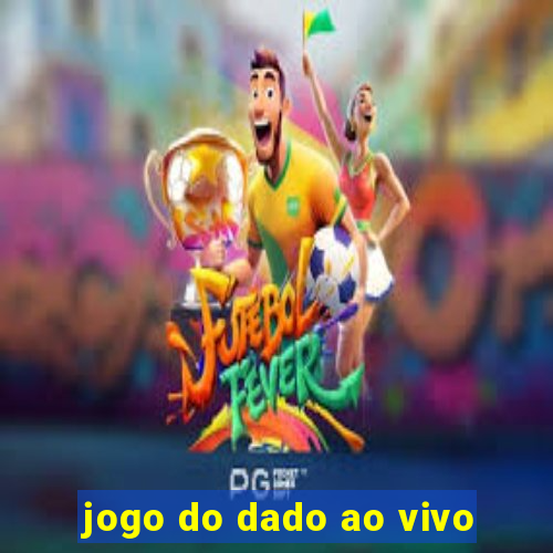 jogo do dado ao vivo