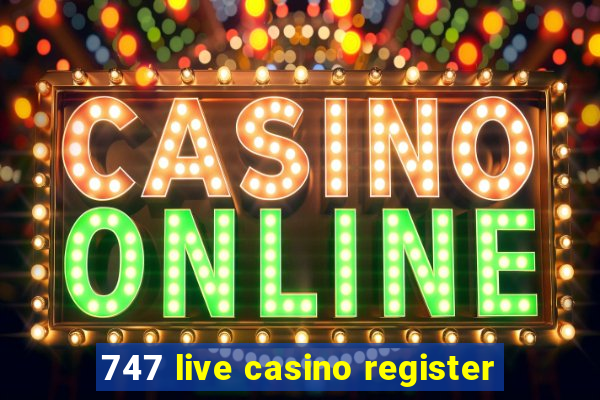 747 live casino register