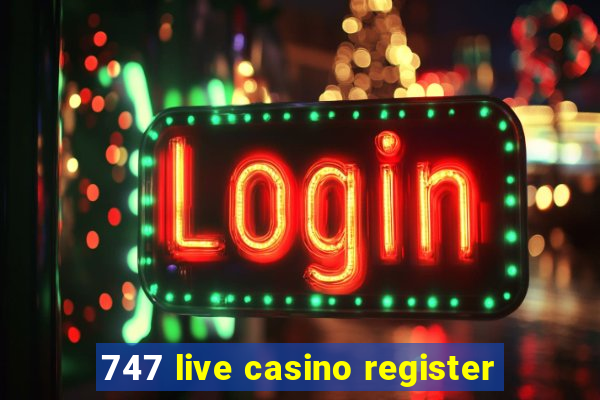 747 live casino register