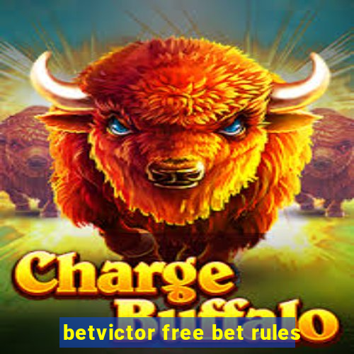 betvictor free bet rules