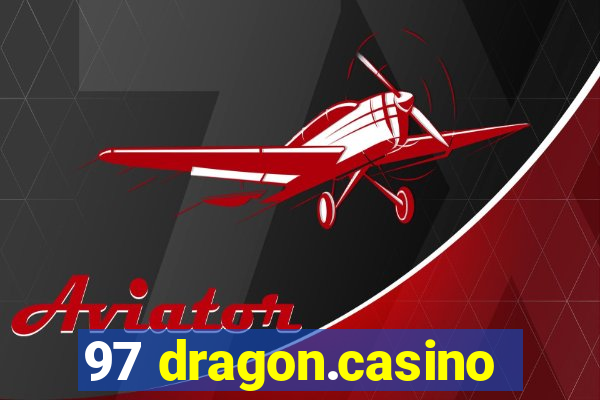 97 dragon.casino