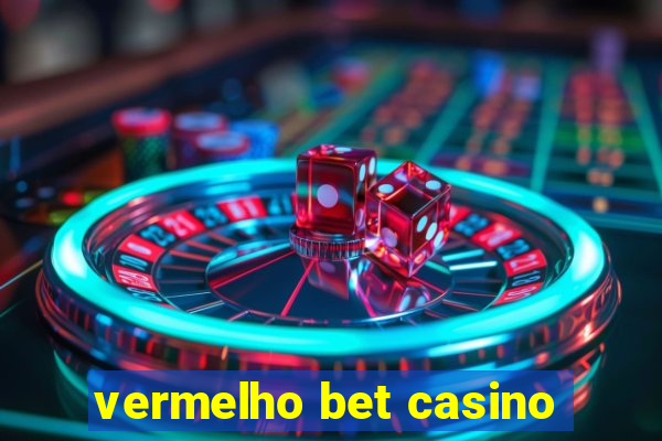 vermelho bet casino