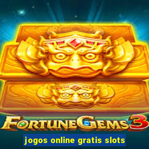 jogos online gratis slots