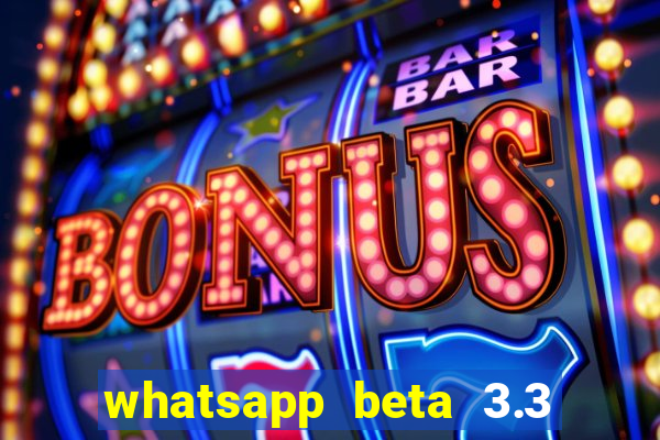 whatsapp beta 3.3 10 instalar