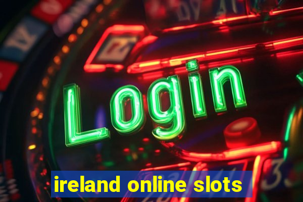 ireland online slots