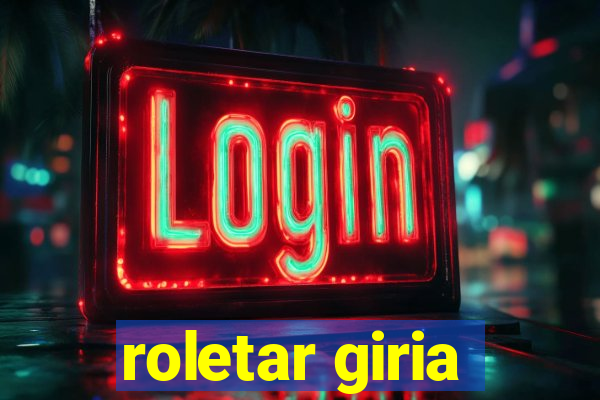 roletar giria