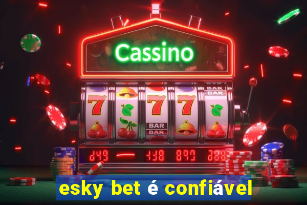 esky bet é confiável