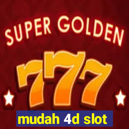 mudah 4d slot