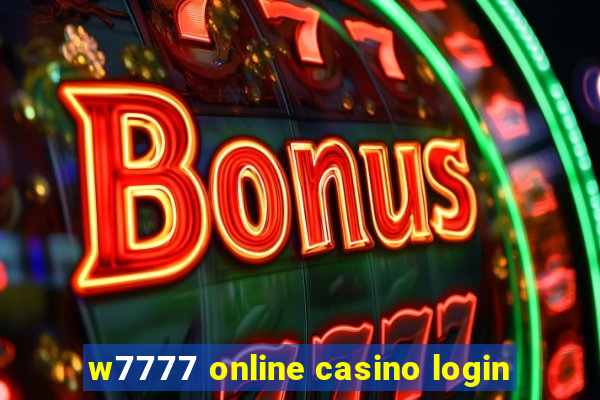 w7777 online casino login