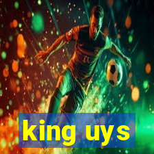 king uys