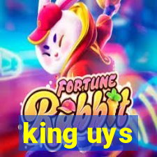 king uys