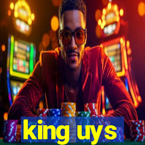 king uys