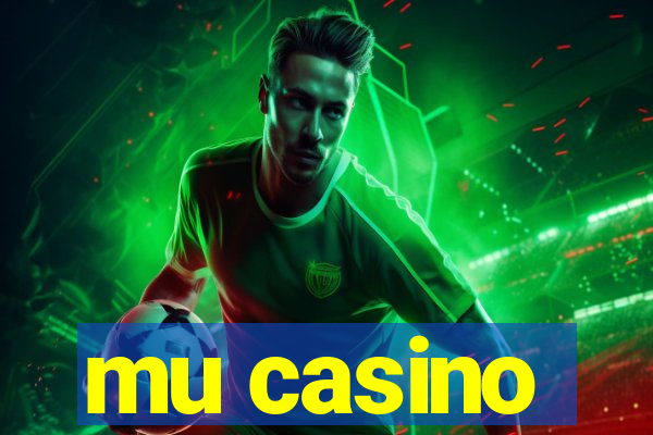 mu casino