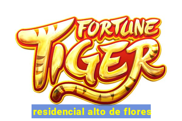 residencial alto de flores