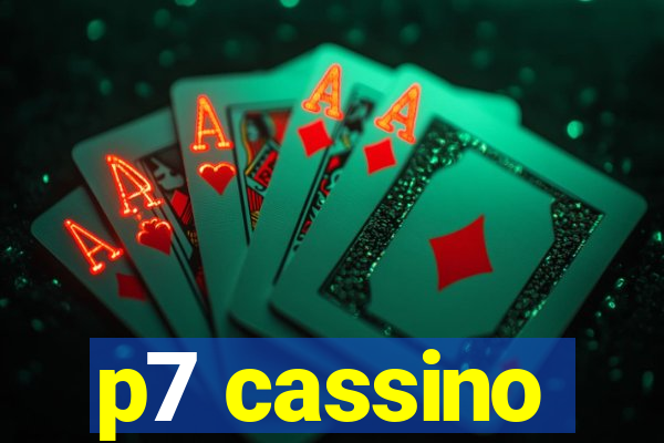 p7 cassino