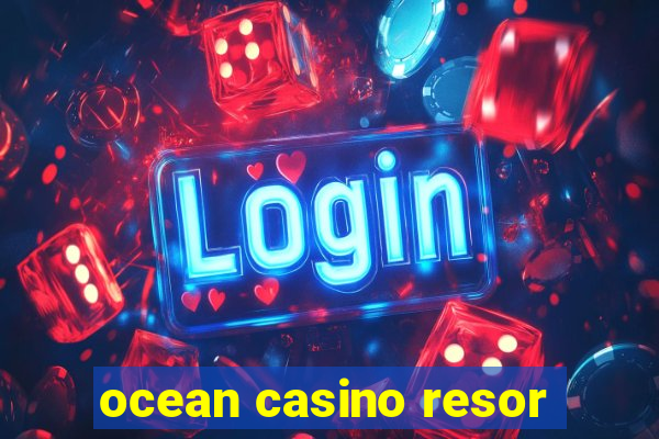 ocean casino resor