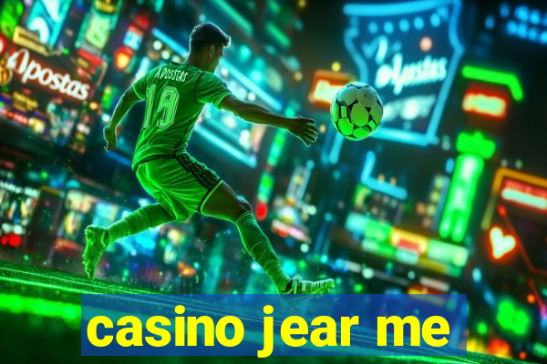 casino jear me