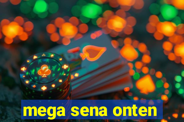 mega sena onten