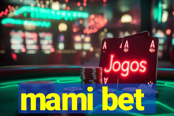 mami bet