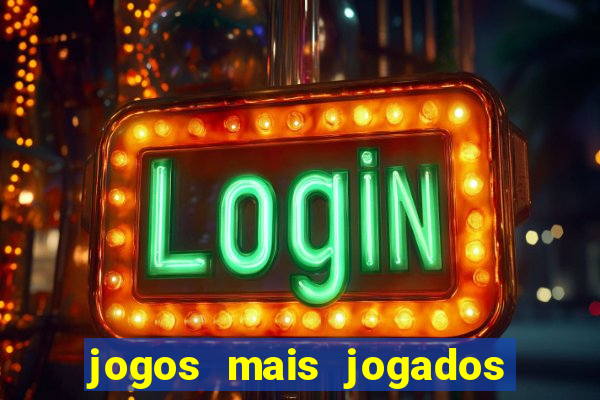 jogos mais jogados do mundo online