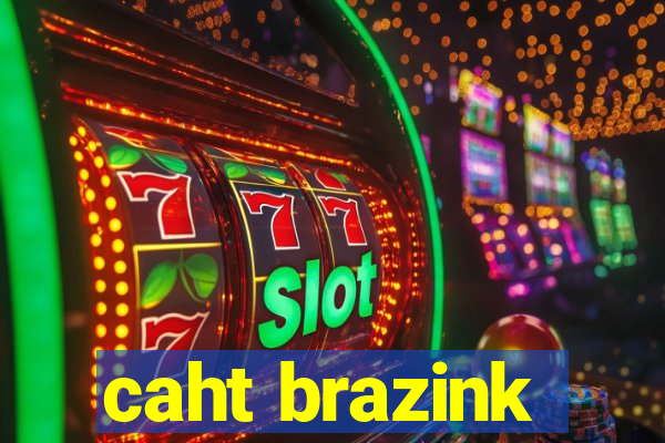 caht brazink