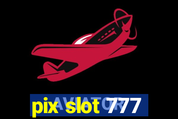 pix slot 777