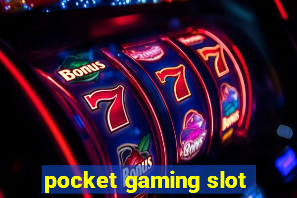 pocket gaming slot