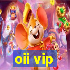 oii vip