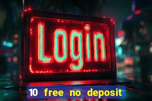 10 free no deposit mobile casino