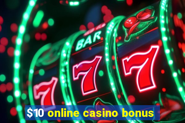 $10 online casino bonus