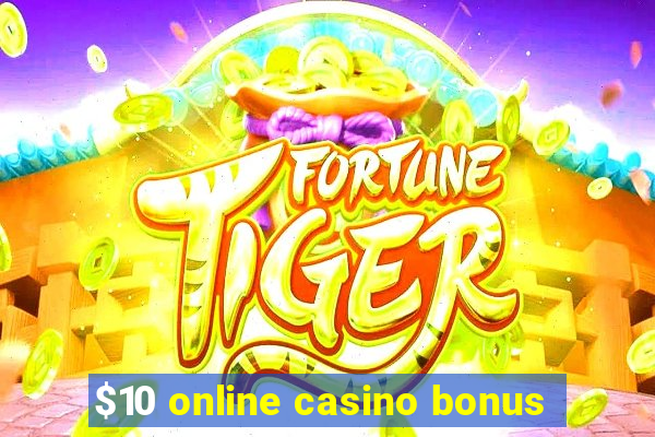 $10 online casino bonus