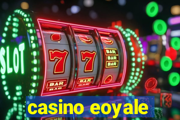 casino eoyale