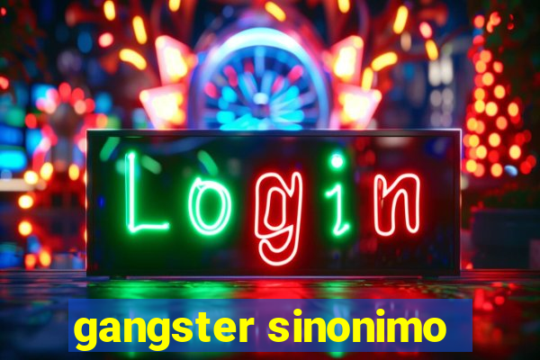 gangster sinonimo