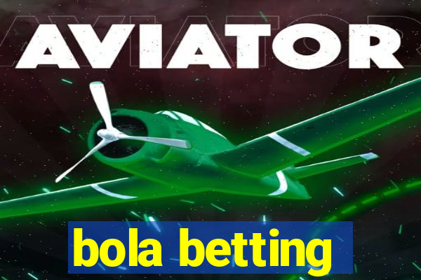 bola betting