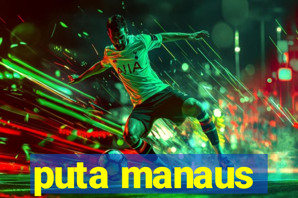 puta manaus