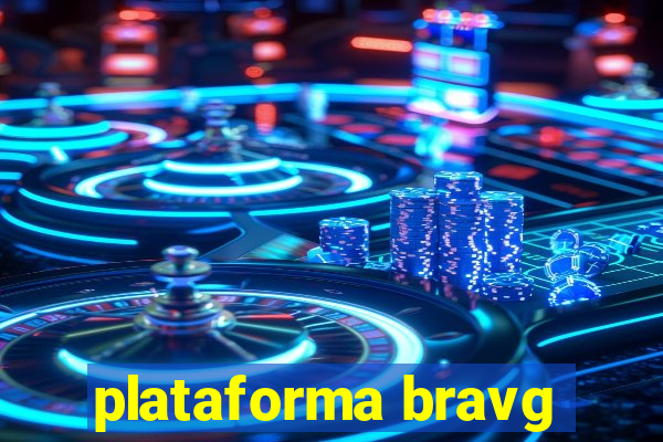 plataforma bravg