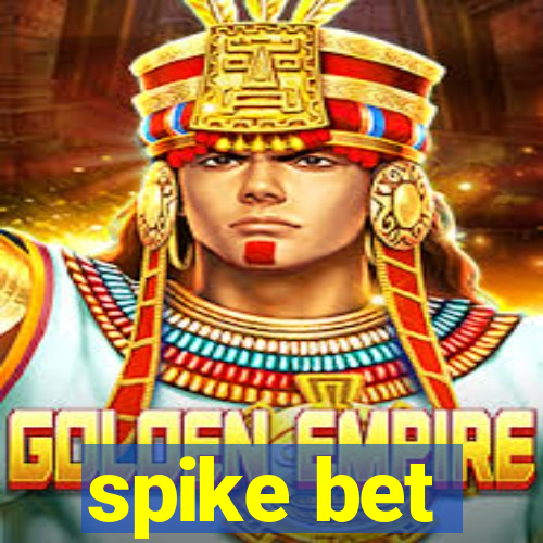 spike bet