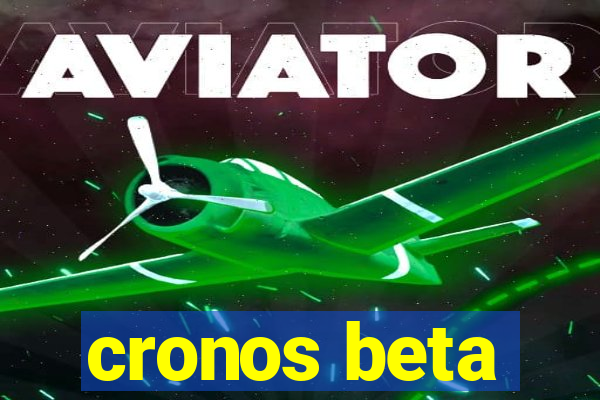 cronos beta