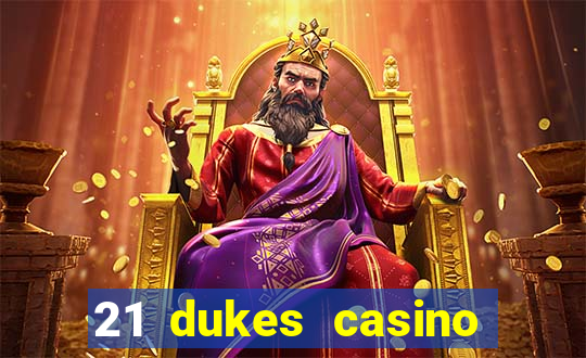 21 dukes casino real money