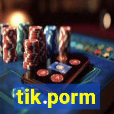 tik.porm