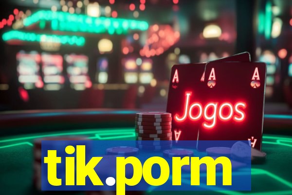 tik.porm