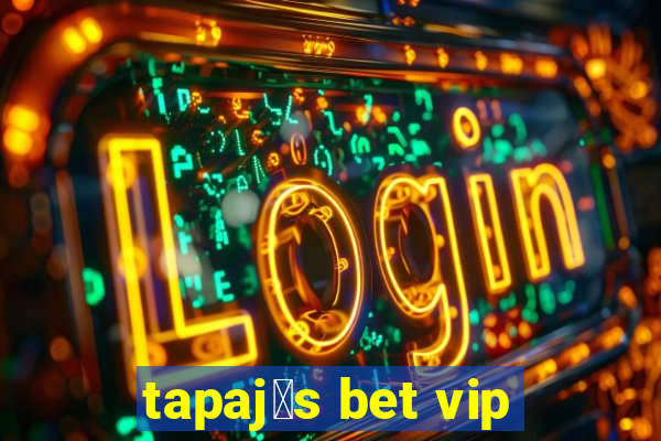 tapaj贸s bet vip