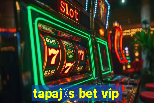 tapaj贸s bet vip