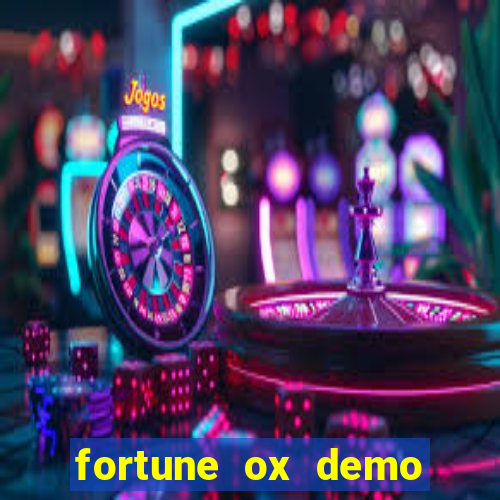 fortune ox demo dinheiro infinito