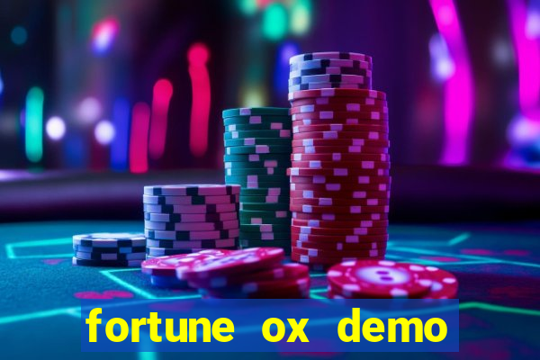 fortune ox demo dinheiro infinito