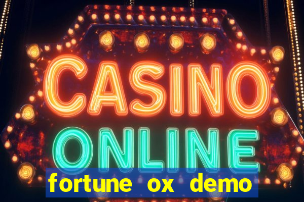 fortune ox demo dinheiro infinito