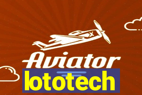 lototech