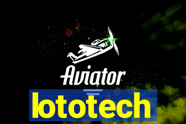 lototech